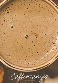 CAFFEOMANZIA: Il mio taccuino per insegnarmi a leggere il futuro nei fondi di caffè - Caffeomanzia