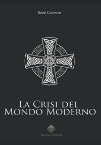 La Crisi del Mondo Moderno