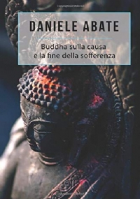 Buddha Sulla Causa e la Fine Della Sofferenza