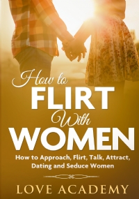 How to Flirt with Women