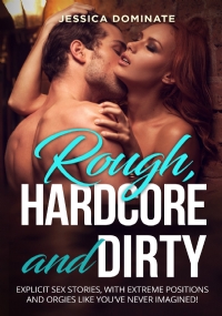 Rough, Hardcore and Dirty. Explicit sex stories, with extreme positions and orgies like you’ve never imagined!