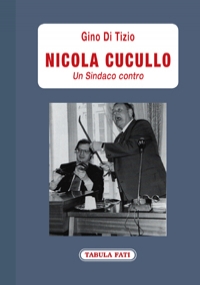 Nicola Cucullo un sindaco contro