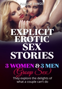 Explicit Erotic Sex Stories. 3 Wоmеn and 3 Mеn (Group sex) Thеу еxрlоrе thе dеlіghtѕ of what a соuрlе can’t do