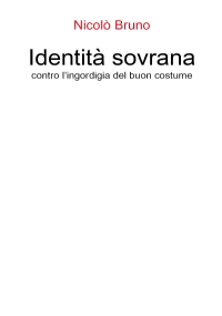 Identità sovrana. Contro l’ingordigia del buon costume