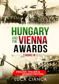 HUNGARY AND THE VIENNA AWARDS (3 Books in 1). English, Italian & Spanish edition