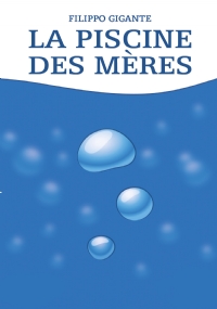 La piscine des mères. Traduction de Marjorie Ursulet