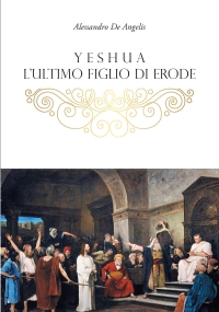 Yeshua, l’ultimo figlio di Erode