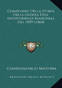 Compendio Della Storia Della Guerra Dell’Indipendenza Nazionale Del 1859 (1860)