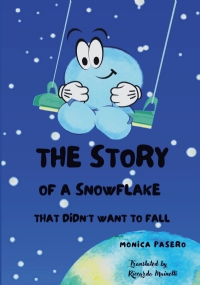 The Story of a snowflake that didn’t want to fall