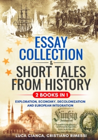 ESSAY COLLECTION & SHORT TALES FROM HISTORY (2 Books in 1)