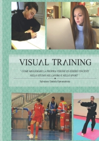 VISUAL TRAINING Come Migliorare la Propria Visione Ed Essere Vincenti Nello Studio Nel Lavoro Nello Sport