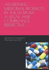 ADVERTISING MEDICINAL PRODUCTS IN THE EU FROM A LEGAL AND COMPLIANCE PERSPECTIVE: Analysis and interpretation of the EU Directives and the jurisprudence of the ECJ