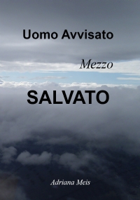 Uomo avvisato, mezzo salvato