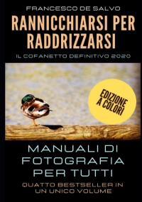 Rannicchiarsi per Raddrizzarsi Manuali Di Fotografia per Tutti