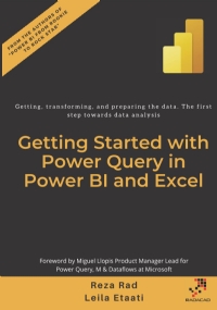 Getting started with Power Query in Power BI and Excel: Getting, transforming, and preparing the data. The first step towards data analysis