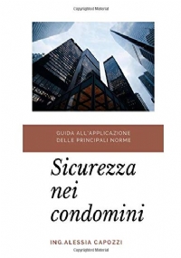 Guida all’applicazione delle principali norme di sicurezza nei condomini: Sicurezza nei condomini