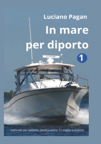 In mare per diporto: manuale per patente nautica a motore entro 12 miglia con tutorial multimediali e mappe mentali