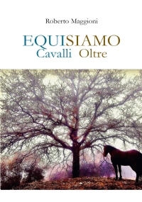 EQUISIAMO. Cavalli Oltre