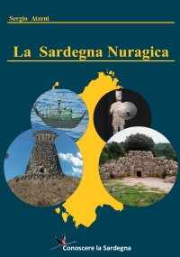 La Sardegna Nuragica - Storia della grande civiltà dell’età del bronzo