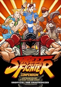 Street Fighter Compendium: A Definitive History