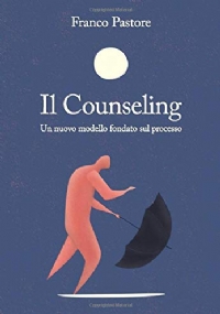 Il Counseling: Un nuovo modello fondato sul processo