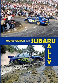 Subaru Rally La Storia Sportiva Della Casa Delle Pleiadi Nel WRC e in Italia