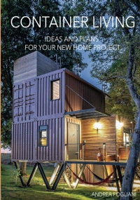 CONTAINER LIVING: IDEAS AND PLANS FOR YOUR NEW HOME PROJECT