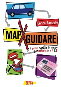 MapXguidare - Mappe per guidare: Il primo manuale in mappe concettuali per patente A & B - Versione Hybrid a colori