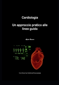 Cardiologia: Un approccio pratico alle linee guida