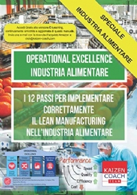 Operational Excellence - Industria Alimentare I 12 Passi per Implementare Correttamente il Lean Manufacturing Nell’Industria Alimentare