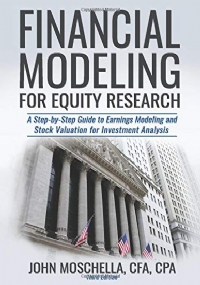 Financial Modeling for Equity Research A Step-By-Step Guide to Earnings Modeling and Stock Valuation for Investment Analysis