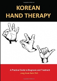 KOREAN HAND THERAPY: A Practical Guide to Diagnosis and Treatment