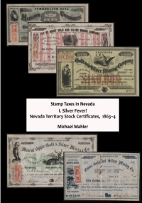 Stamp Taxes in Nevada I. Silver Fever! Nevada Territory Stock Certificates, 1863–4