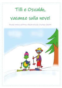 Tilli e Osvaldo, vacanze sulla neve!