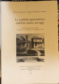 La viabilità appenninica dall’età antica ad oggi atti delle giornate di studio (12 luglio, 2,8,12 agosto, 13 settembre 1997)