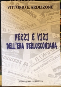 Vezzi e vizi dell’era berlusconiana