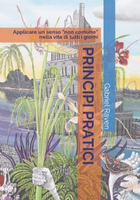 PRINCIPI PRATICI: Applicare un senso non comune nella vita di tutti i giorni