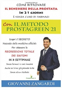 Come Ritrovare il Benessere Della Prostata in 21 Giorni e Senza l’uso Di Farmaci con il Metodo Prostagreen 21