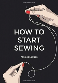 HOW TO START SEWING The how and why of Sewing Forfashion Design