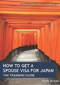 How to Get a Spouse Visa for Japan: the TranSenz Guide Your Complete Guide to Immigration Procedures for Spouses of Japanese Nationals and Permanent Residents