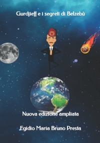 Gurdjieff e I Segreti Di Belzebù Nuova Edizione Ampliata