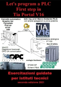 Let’s program a PLC First step in TIA Portal V16: Esercitazioni guidate per istituti tecnici