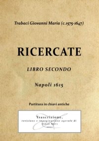 Trabaci Giovanni Maria (c1575-1647) Ricercate Libro Secondo - Napoli 1615 Chiavi antiche - Rev Anti