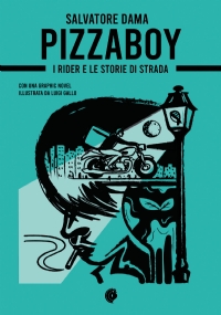 Pizzaboy. I rider e le storie di strada