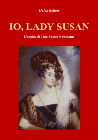 IO, LADY SUSAN. L’eroina di Jane Austen si racconta