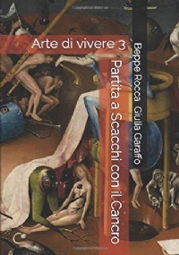 Partita a Scacchi con il Cancro Arte Di Vivere 3