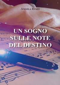 UN SOGNO SULLE NOTE DEL DESTINO