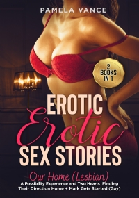 Explicit Erotic Sex Stories (2 Books in 1) Our Hоmе (Lesbian)