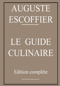 Guide culinaire d’Auguste Escoffier: édition originale