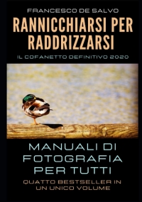 Rannicchiarsi per Raddrizzarsi Manuali Di Fotografia per Tutti